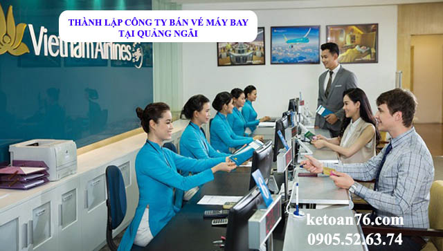 Thủ tục thành lập công ty bán vé máy bay tại Quảng Ngãi