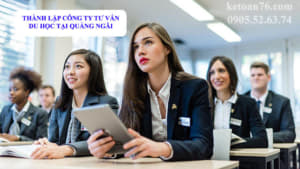 Thủ tục thành lập công ty tư vấn du học tại Quảng Ngãi
