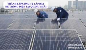 Thủ tục thành lập công ty lắp đặt hệ thống điện tại Quảng Ngãi