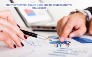 THỦ TỤC THAY ĐỔI NGÀNH NGHỀ CHO HỘ KINH DOANH TẠI QUẢNG NGÃI