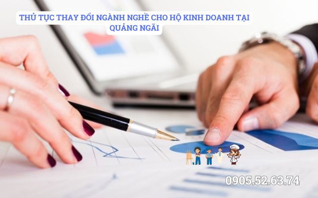 THỦ TỤC THAY ĐỔI NGÀNH NGHỀ CHO HỘ KINH DOANH TẠI QUẢNG NGÃI